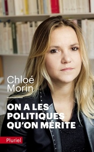 Chloé Morin - On a les Politiques qu'on mérite.