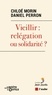 Chloé Morin - Vieillir : relégation ou solidarité ?.