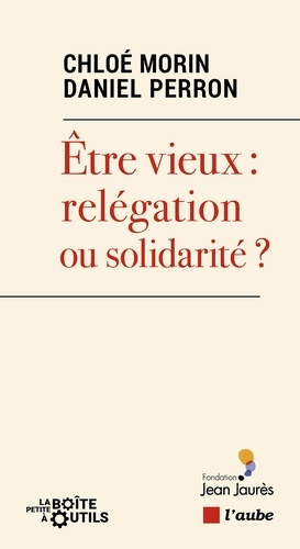 Vieillir : relégation ou solidarité ?