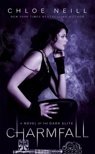 Chloe Neill - Charmfall - A Novel of the Dark Elite.