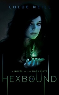 Chloe Neill - Hexbound - A Novel of the Dark Elite.