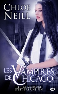 Chloe Neill - La Morsure n'est pas une fin - Les Vampires de Chicago, T11.