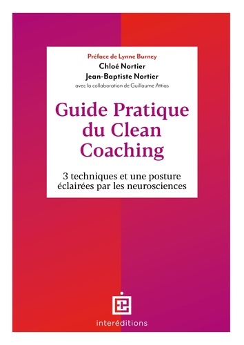 Guide pratique du Clean Coaching. 3 techniques et une posture éclairée par les neurosciences