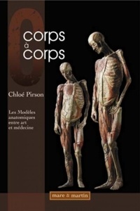 Chloé Pirson - Corps à corps - Les modèles anatomique entre art et médecine.