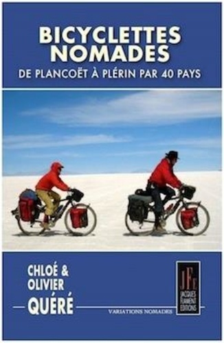 Chloé Quéré et Olivier Quéré - Bicyclettes nomades - De Plancoët à Plérin par 40 pays.