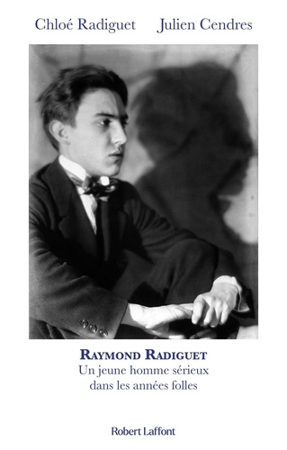 Raymond Radiguet. Un jeune homme sérieux dans les années folles
