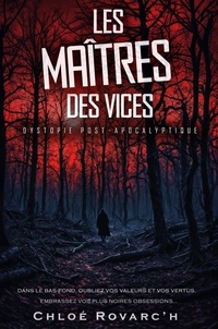 T&eacute;l&eacute;chargez le livre &eacute;lectronique pdf gratuit Les ma&icirc;tres des vices - Dystopie post-apocayptique FB2 MOBI RTF 9782386180088 par  in French