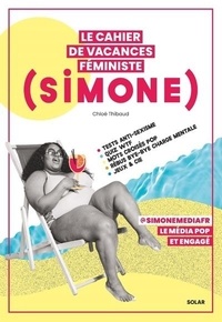Chloé Thibaud - Le cahier de vacances féministe (Simone).