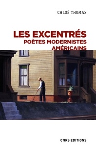 Chloé Thomas - Les excentrés - Poètes modernistes américains.