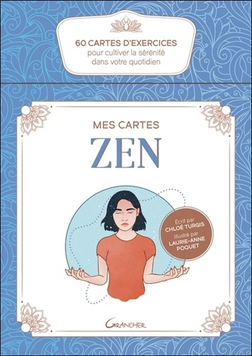 Mes cartes Zen. 60 cartes d'exercices pour cultiver la sérénité dans votre quotidien