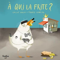 A qui la frite ?