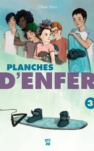 Chloé Varin - Planches d'enfer — Tome 3 - PLANCHES D'ENFER T3 [NUM].