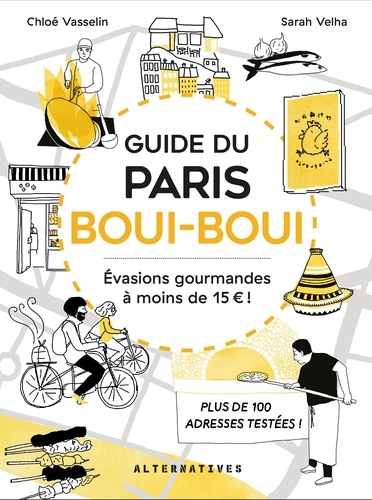 Guide du Paris boui-boui. Evasions gourmandes à moins de 15€ !