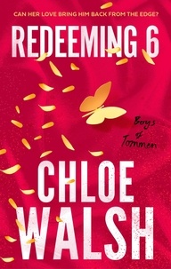Chloe Walsh - Redeeming 6 - Epic, emotional and addictive romance from the TikTok phenomenon.