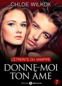 Donne-moi ton âme – 7