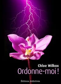 Chloe Wilkox - Ordonne-moi ! - vol. 2.