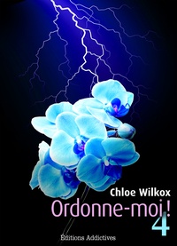 Chloe Wilkox - Ordonne-moi ! - vol. 4.