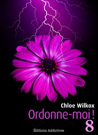 Chloe Wilkox - Ordonne-moi ! - vol. 8.