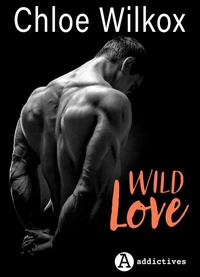 Wild Love - histoire intégrale