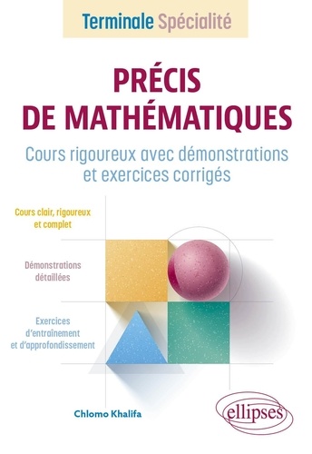 Précis de Mathématiques Tle Spécialité. Cours rigoureux avec démonstrations et exercices corrigés