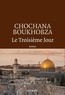 Chochana Boukhobza - Le Troisième Jour.