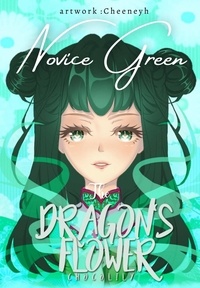  Choco Lily - The Dragon's Flower: Novice Green - The Dragon's Flower, #1.