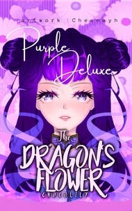  Choco Lily - The Dragon's Flower: Purple Deluxe - The Dragon's Flower, #5.