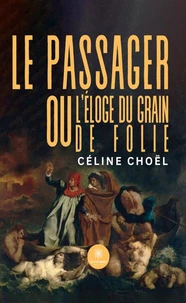 Le passager ou l'éloge du grain de folie