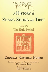 A History of Zhang Zhung and Tibet, Volume One