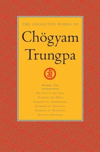 The Collected Works of Chögyam Trungpa: Volume 2