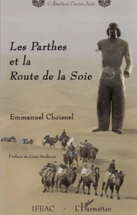 Les Parthes et la Route de la Soie
