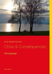 Anne-Claude Gonvers - Choix & conséquences - Témoignage.