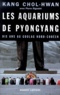 Chol-Hwan Kang - Les aquariums de Pyongyang. - Dix ans au goulag nord-coréen.