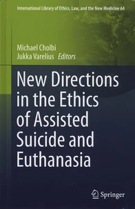 New Directions in the Ethics of Assisted Suicide and Euthanasia