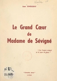 Le grand cœur de Madame de Sévigné