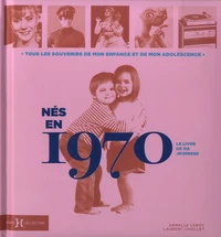 Nés en 1970, le livre de ma jeunesse