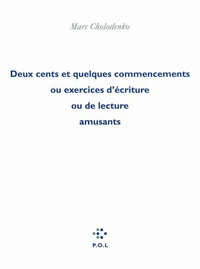 Deux cents et quelques commencements ou exercices d'écriture ou de lecture amusants