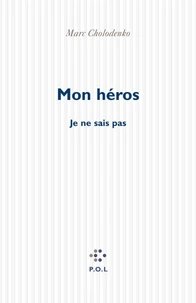 Mon héros. (Je ne sais pas)