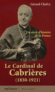Le cardinal de Cabrières (1830-1921)