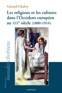 Les religions et les cultures dans l'Occident européen au XIXe siècle (1800-1914)