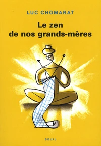 Le Zen de nos grands-mères