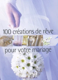 100 Creations De Reve Pour Votre Mariage