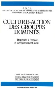 Culture-action des groupes dominés : rapports à l'espace et développement local