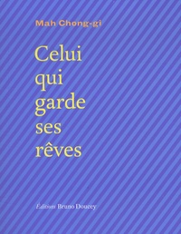 Chong-Gi Mah - Celui qui garde ses rêves.