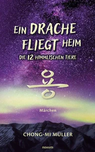 Ein Drache fliegt heim – Die 12 himmlischen Tiere