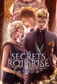 Les secrets du Roi brisé - Le sacre