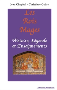 Les Rois Mages. Histoire, Legende Et Enseignements