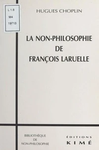 La non-philosophie de François Laruelle