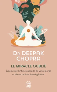 Le miracle oublié : notre pouvoir de régénérescence