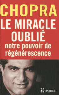 Le miracle oublié : notre pouvoir de régénérescence